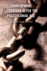 Image for Francophone Literature After the Postcolonial Age