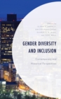 Image for Gender diversity and inclusion  : contemporary and historical perspectives