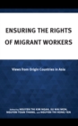 Image for Ensuring the rights of migrant workers  : views from origin countries in Asia