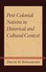 Image for Post-Colonial Nations in Historical and Cultural Context