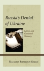Image for Russia’s Denial of Ukraine : Letters and Contested Memory