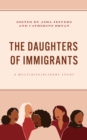 Image for The Daughters of Immigrants