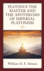 Image for Plotinus the Master and the Apotheosis of Imperial Platonism