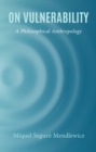 Image for On vulnerability  : a philosophical anthropology