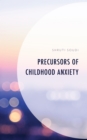 Image for Precursors of childhood anxiety