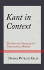Image for Kant in Context: The Historical Primacy of the Transcendental Dialectic