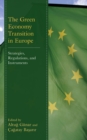 Image for The Green Economy Transition in Europe: Strategies, Regulations, and Instruments