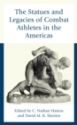 Image for The Statues and Legacies of Combat Athletes in the Americas
