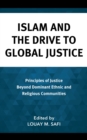 Image for Islam and the drive to global justice  : principles of justice beyond dominant ethnic and religious communities