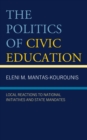 Image for The Politics of Civic Education