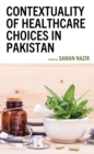 Image for Contextuality of Healthcare Choices in Pakistan