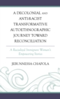 Image for A Decolonial and Anti-Racist Transformative Autoethnographic Journey toward Reconciliation