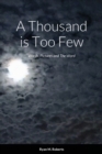 Image for A Thousand is Too Few : Words, Pictures and The Word