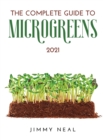 Image for The Complete Guide to Microgreens 2021