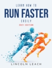 Image for Learn How to Run Faster Easily : 2021 Edition