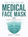 Image for How to Make Your Own Medical Face Mask 2021