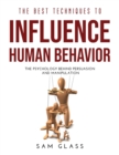 Image for The Best Techniques to Influence Human Behavior