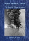 Image for When Tankers Collide - The Pacific Glory Disaster