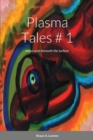 Image for Plasma Tales : excursions beneath the surface