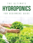 Image for The Ultimate Hydroponics for Beginners Guide