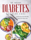 Image for The Easiest Diabetes Diet Plan 2021 : Cook Delicious Recipes and Stay Healthy