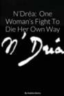 Image for N&#39; Drea : One Woman&#39;s Fight to Die Her Own Way