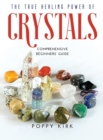 Image for The True Healing Power of Crystals