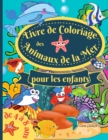 Image for Livre de coloriage des animaux de la mer pour les enfants de 4 a 8 ans : Amazing Coloring book for Kids Ages 4-8, to Color Ocean Animals, Sea Creatures &amp; Underwater Marine Life, Paperback 8.5*11 inche
