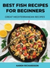 Image for Best Fish Recipes for Beginners : Great Mediterranean Recipes