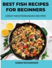 Image for Best Fish Recipes for Beginners : Great Mediterranean Recipes