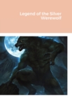 Image for Legend of the Silver Werewolf