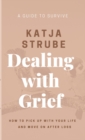 Image for Dealing with Grief - A Guide to Survive