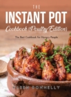 Image for The Instant Pot Cookbook (Poultry Edition) : The Best Cookbook for Hungry People