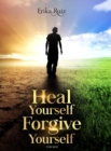 Image for Heal Yourself Forgive Yourself for Men