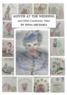 Image for Auntie at the Wedding and Other Cautionary Tales.