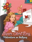 Image for Super Alert Dog&#39;s Adventures on Cyber bullying