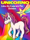 Image for Unicorno Libro Da Colorare Per Bambini Dai 4-8 Anni