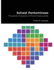 Image for Solved : Pentominoes: Thousands of solutions to Pentominoes puzzles