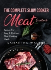 Image for The Complete Slow Cooker Meat Cookbook