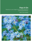 Image for Pass It On : Passing on your forget-me-not faith-stories to coming generations.