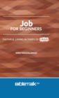 Image for Job for Beginners : Faithful Living in Times of Crisis