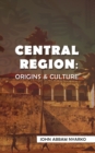 Image for Central Region : Origins &amp; Culture