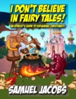 Image for I Don&#39;t Believe in Fairy Tales : An atheist&#39;s guide to explaining christianity