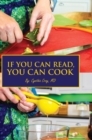 Image for If You Can Read, You Can Cook