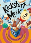Image for Kickstart Music 3 : 9-11 year olds