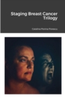 Image for Staging Breast Cancer Trilogy