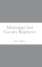 Image for Historical Sketch And Roster Of The Mississippi 2nd Cavalry Regiment