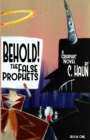 Image for Behold! The False Prophets