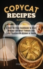 Image for Copycat Recipes Making : A Step-by-Step Cookbook to Start Making the Most Famous and Tasty Restaurant Dishes at Home.