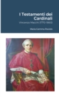 Image for I Testamenti dei Cardinali : Vincenzo Macchi (1770-1860)